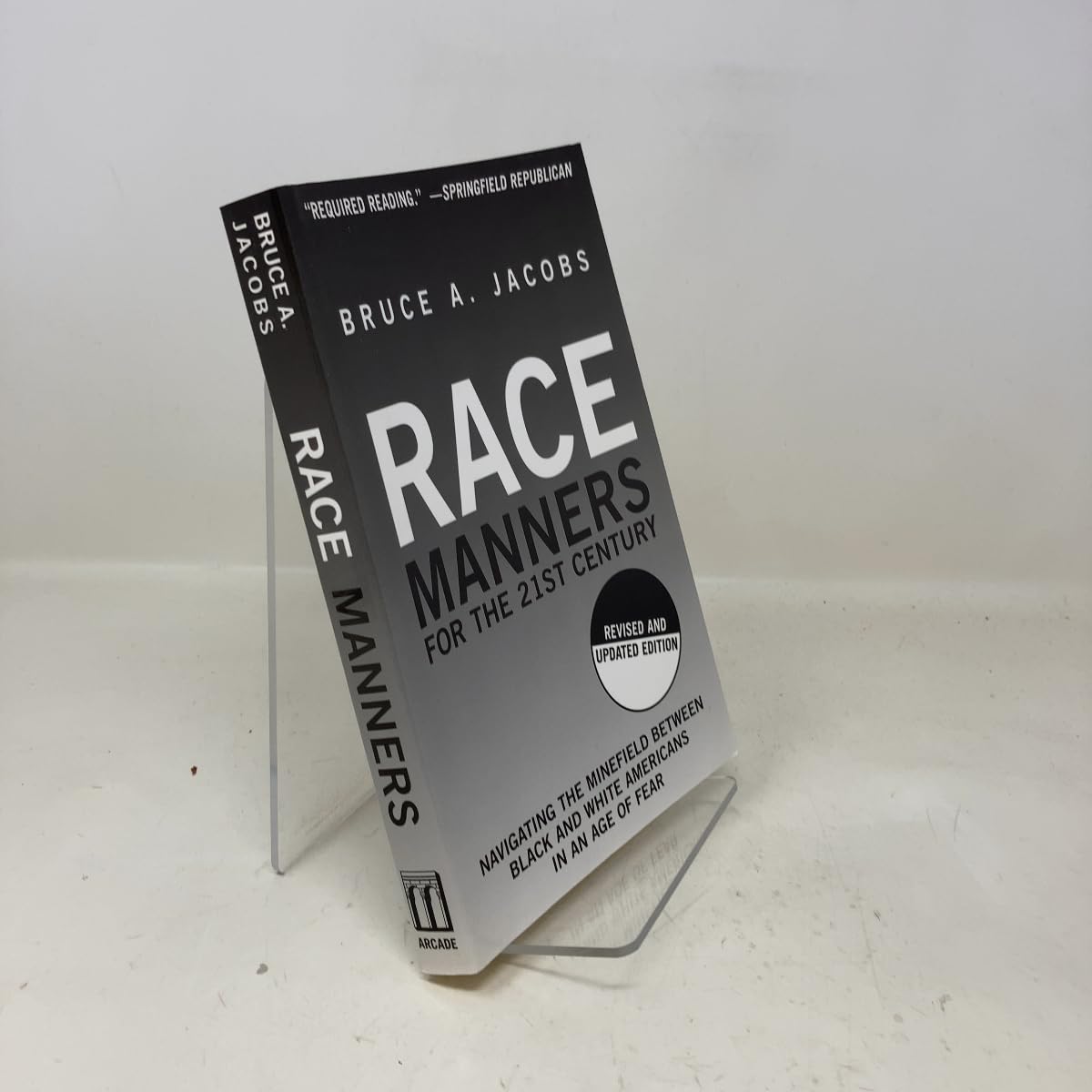 Race Manners for the 21st Century: Navigating the Minefield Between Black and White Americans in an Age of Fear