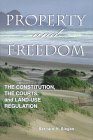 Property and Freedom: Constitution, the Courts and Land-use Regulation (STUDIES IN SOCIAL PHILOSOPHY AND POLICY)