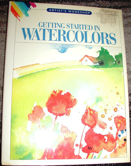 Getting Started in Watercolors (Artists' Workshop)