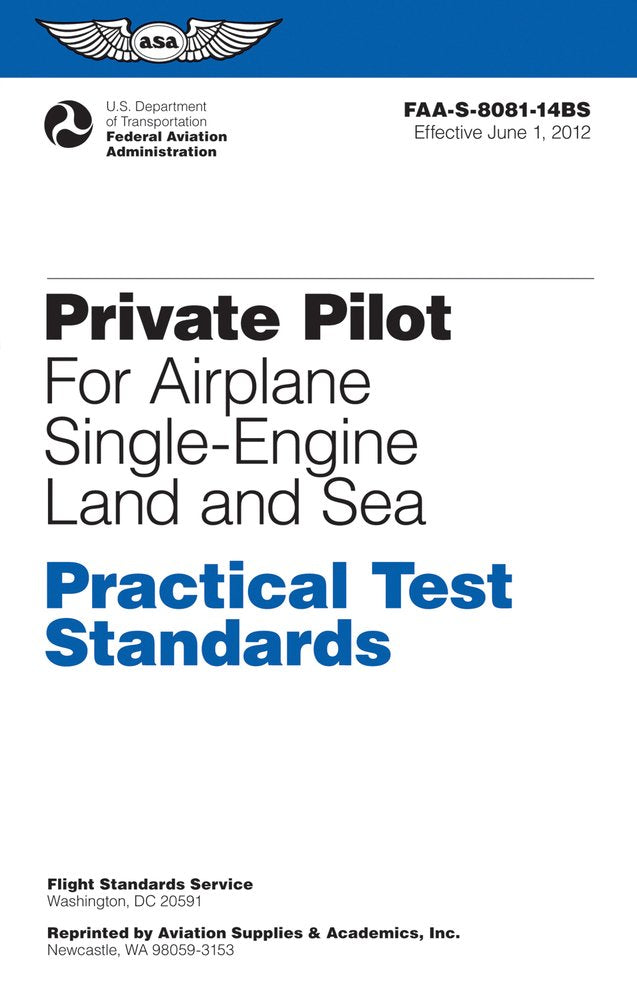 Private Pilot for Airplane Single-Engine Land and Sea Practical Test Standards: #FAA-S-8081-14BS (Practical Test Standards series)