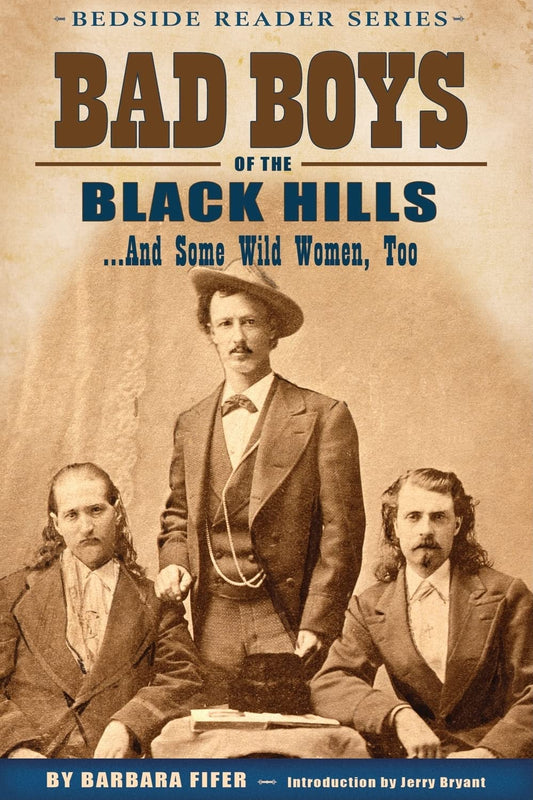 Bad Boys of the Black Hills... And Some Wild Women, Too (Bedside Reader) - 8750