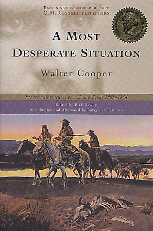 A Most Desperate Situation: Frontier Adventures of a Young Scout, 1858-1864