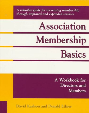 Association Membership Basics: A Workbook for Membership Directors and Members - 3397