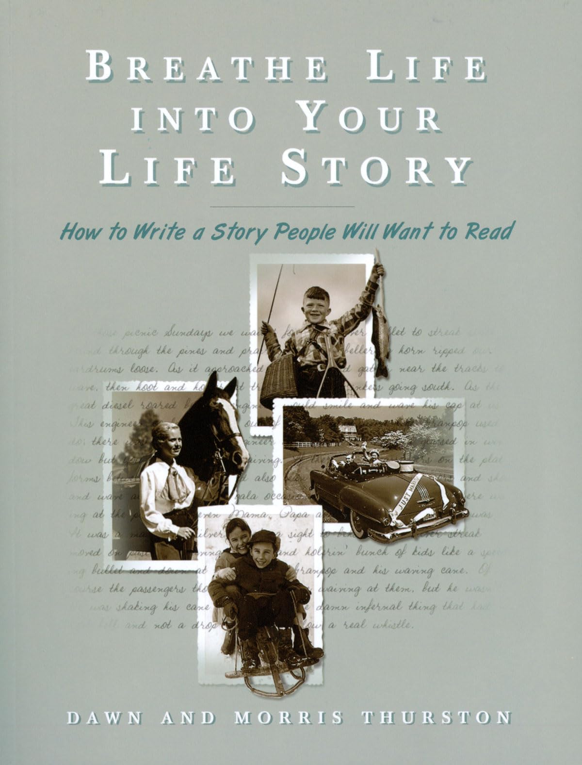 Breathe Life into Your Life Story: How to Write a Story People Will Want to Read - 6397