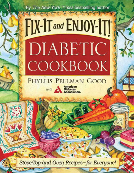 Fix-It and Enjoy-It Diabetic: Stove-Top and Oven Recipes-for Everyone! - 3569