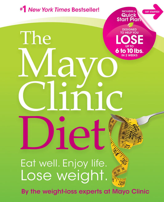 THE MAYO CLINIC DIET: EAT WELL, - 5423