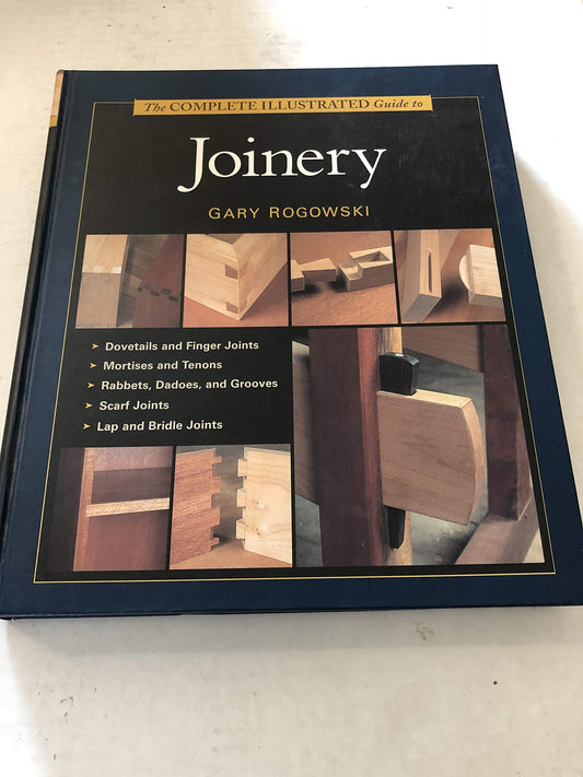 The Complete Illustrated Guide To Joinery (Complete Illustrated Guides) - 6039