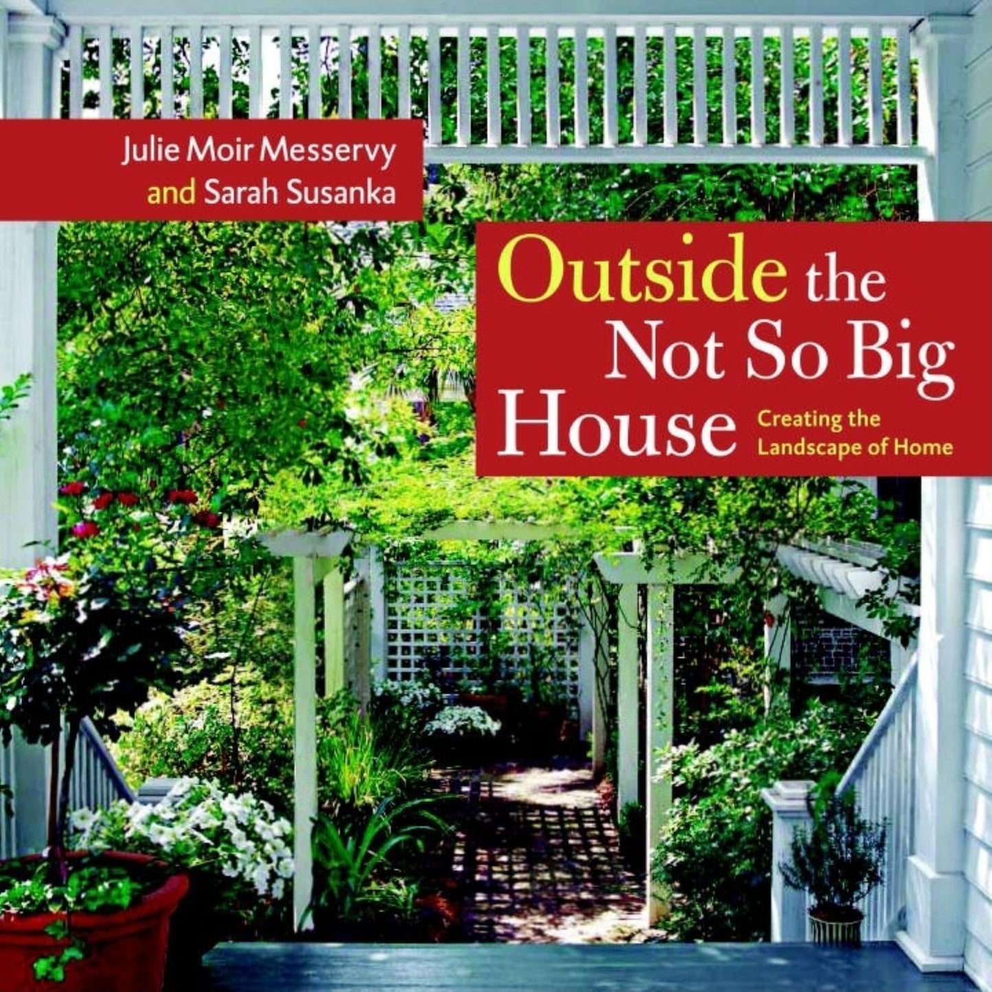 Outside the Not So Big House: Creating the Landscape of Home - 81