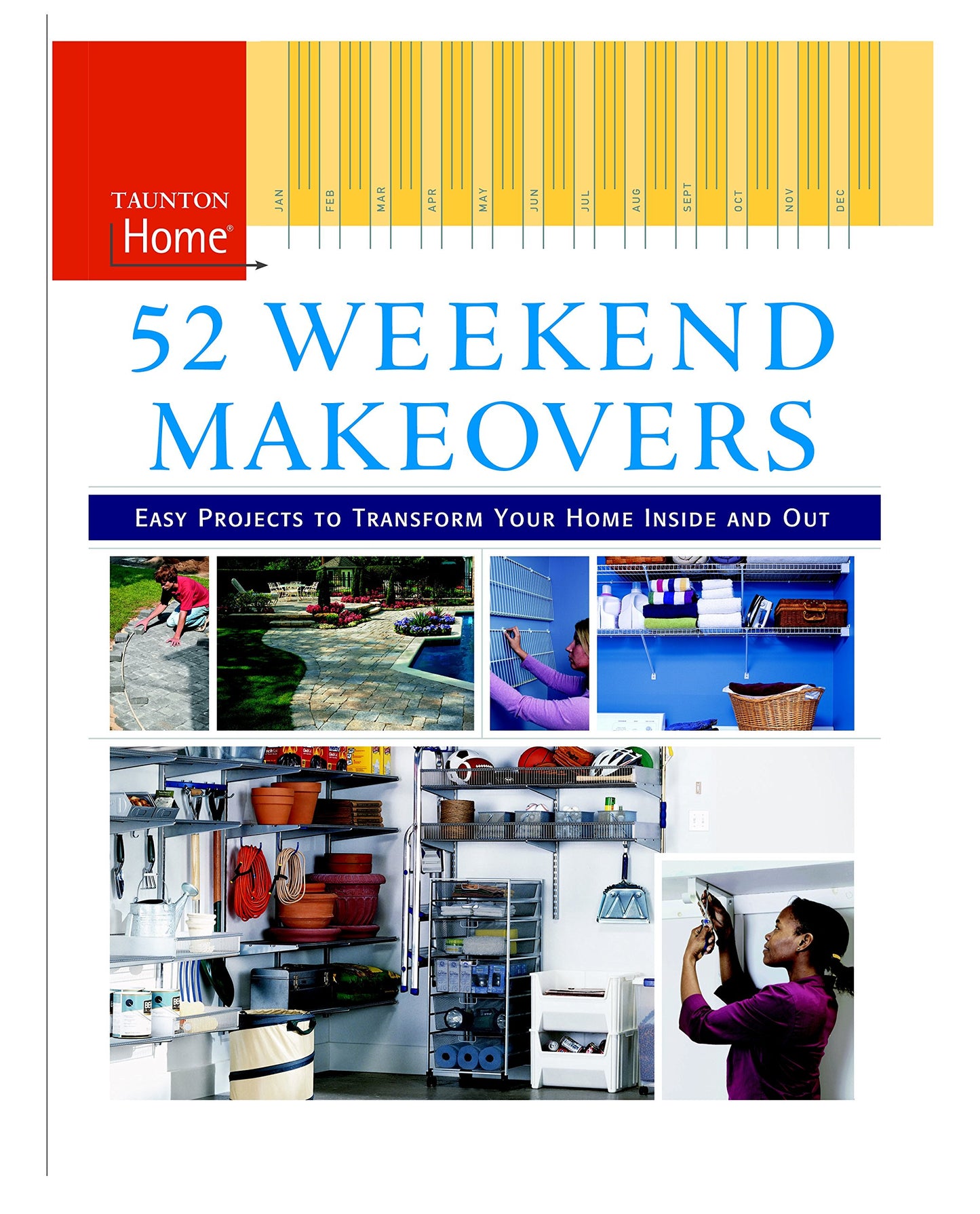 52 Weekend Makeovers: Easy Projects to Transform Your Home Inside Out (Taunton Home (Hardcover))