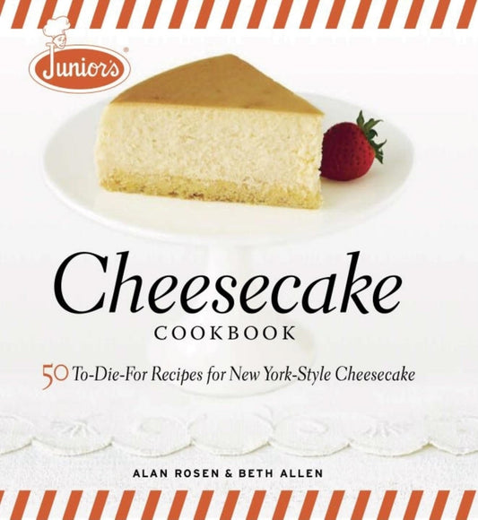 Junior's Cheesecake Cookbook: 50 To-Die-For Recipes of New York-Style Cheesecake - 673