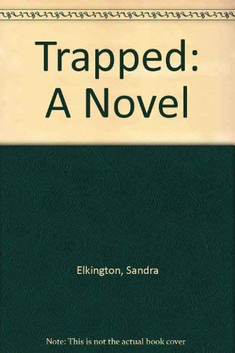 Trapped: A Novel