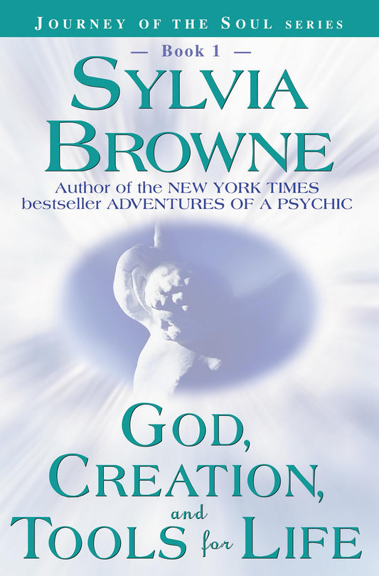 God, Creation, and Tools for Life (Journey of the Soul Series: Book 1) - 4049