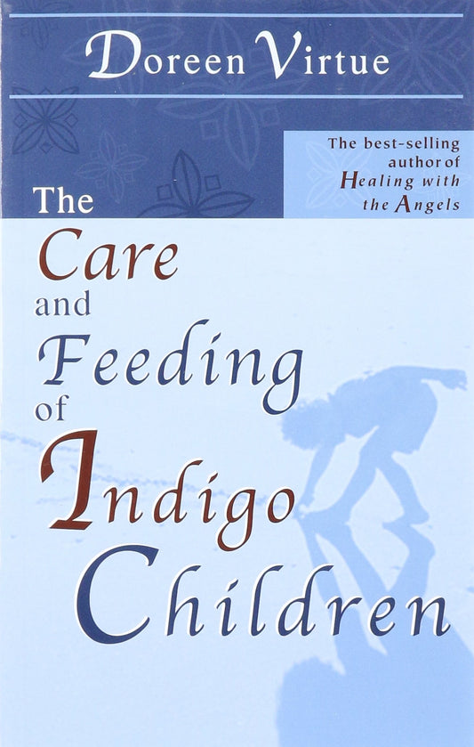 The Care and Feeding of Indigo Children