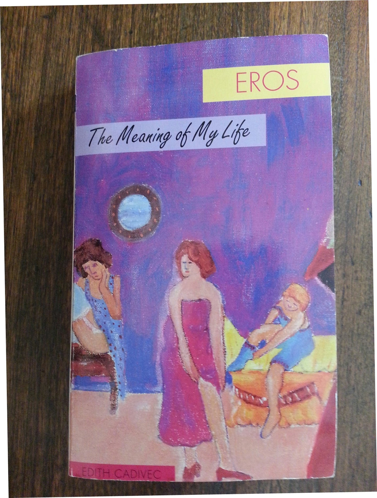 Eros: The Meaning of My Life