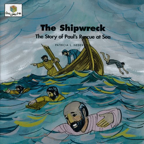 The Shipwreck: The Story of Paul's Rescue at Sea (God Loves Me) - 5112