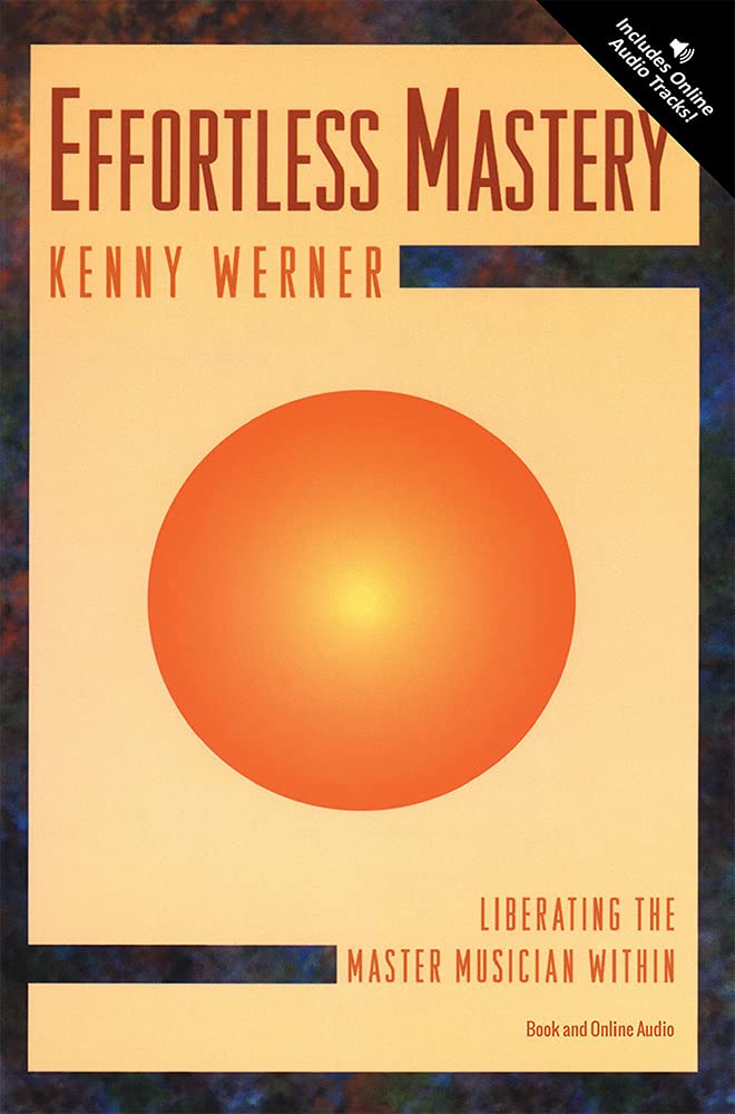 Effortless Mastery: Liberating the Master Musician Within, Book & Includes Online Downloadable code