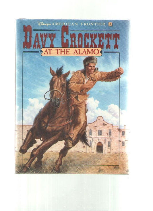Davy Crockett at the Alamo (Disney's American Frontier, Book 4)