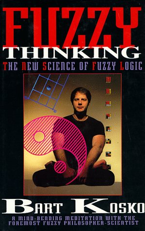 Fuzzy Thinking: The New Science of Fuzzy Logic - 1490