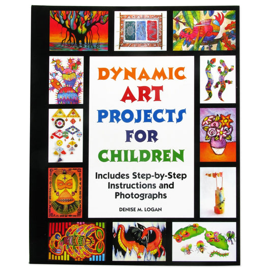 Dynamic Art Projects for Children: Includes Step-by-step Instructions And Photographs - 1174