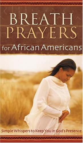 Breath Prayers for African Americans (Breath Prayers Series)