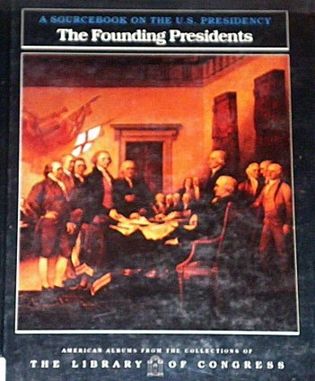 Founding Presidents (American Albums from the Collections of the Library of Congress)