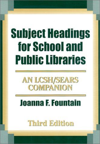 Subject Headings for School and Public Libraries: An LCSH/Sears Companion