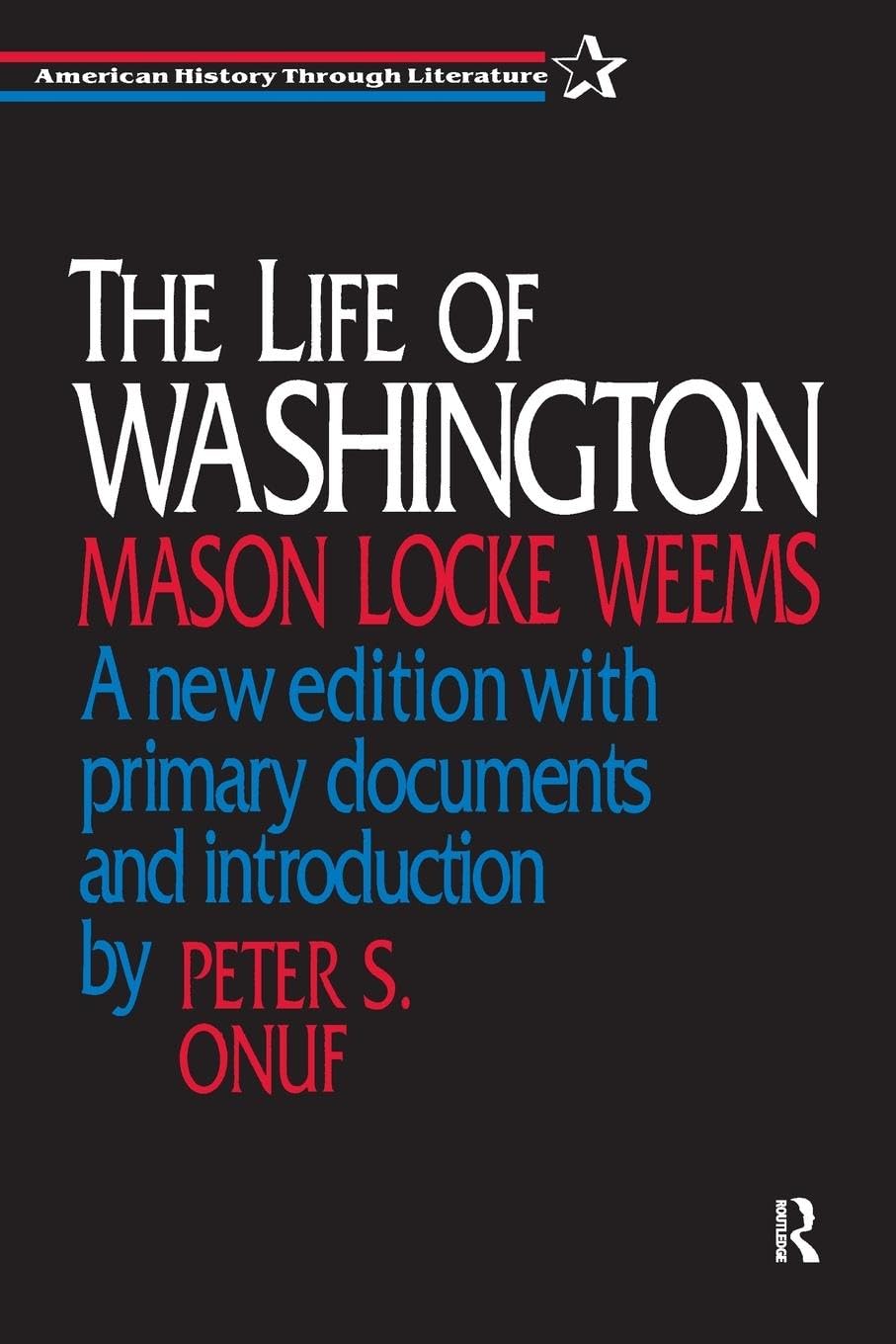 The Life of Washington (American History Through Literature)