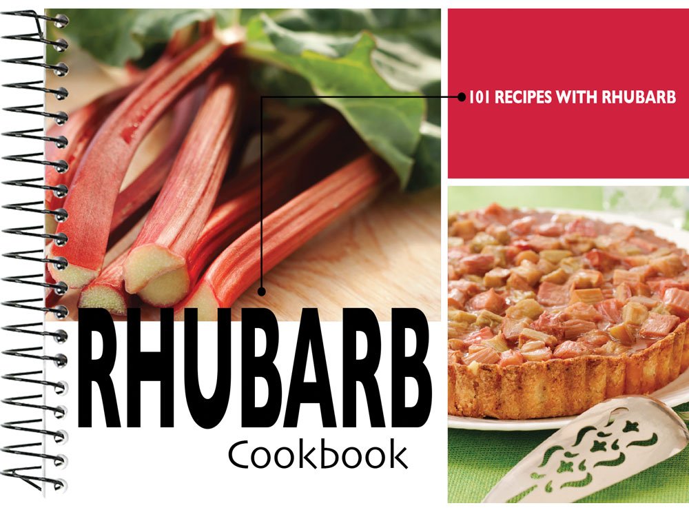 Rhubarb Cookbook: 101 Recipes with Rhubarb