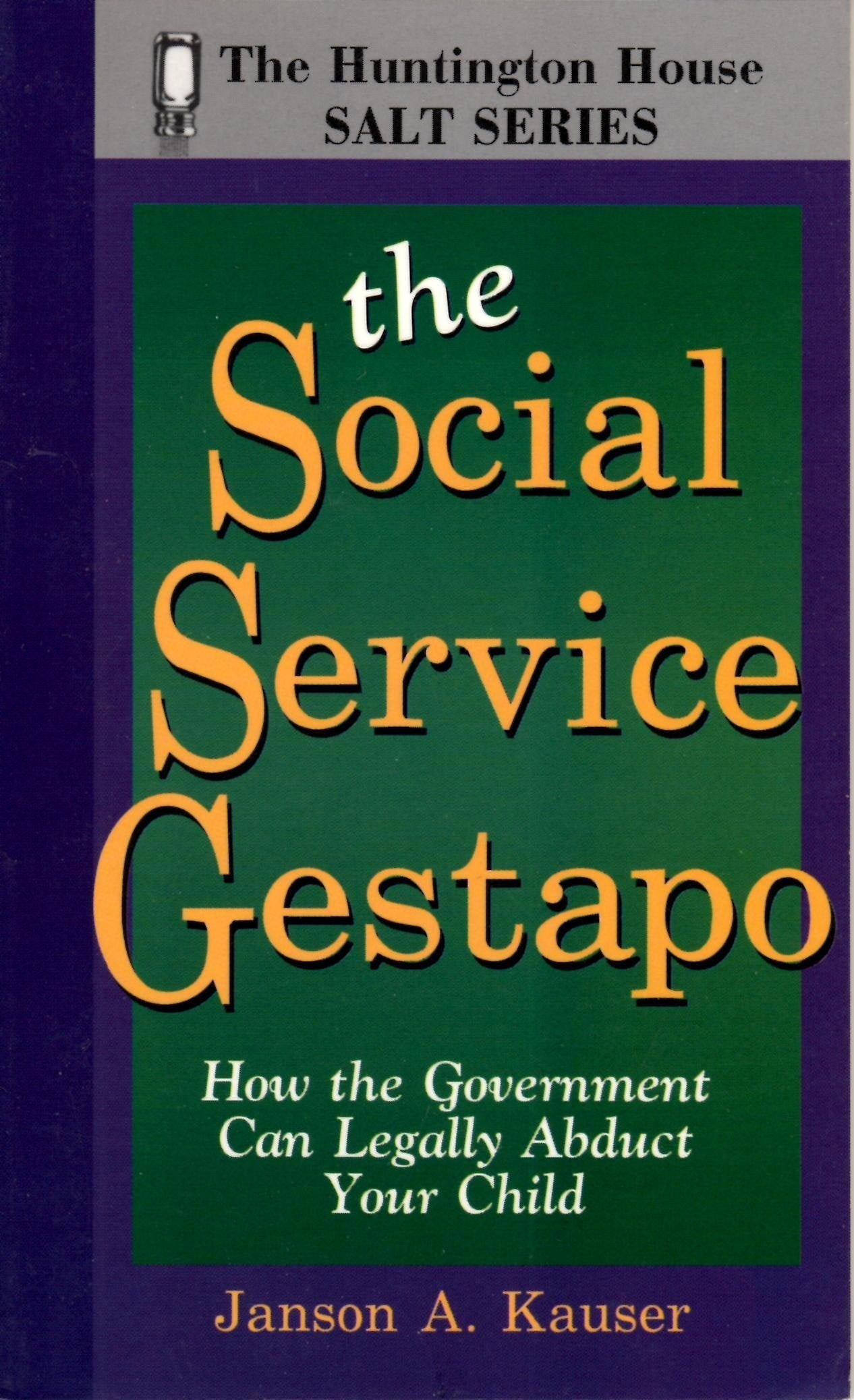 Social Service Gestapo: How the Government Can Legally Abduct Your Child (Salt Series)