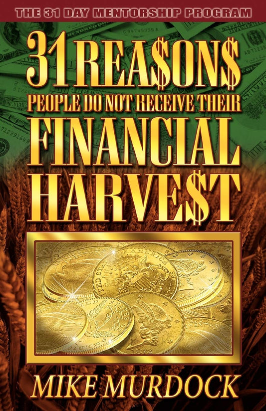 31 Reasons People Don't Receive Their Financial Harvest - 625
