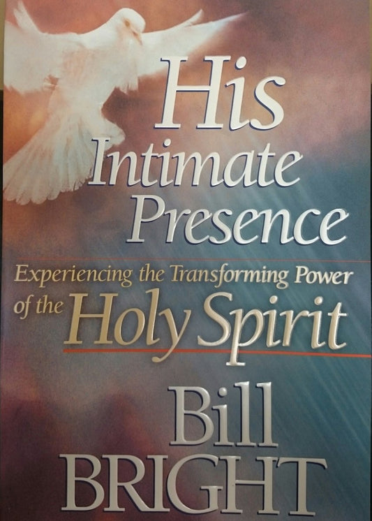 His Intimate Presence: Experiencing the Transforming Power of the Holy Spirit - 3659