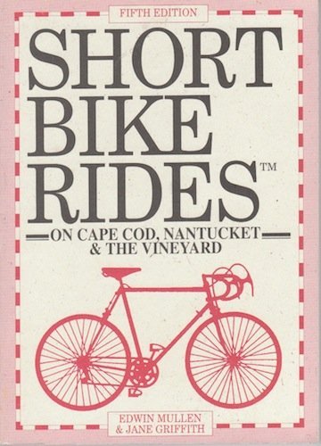 Short Bike Rides on Cape Cod, Nantucket, & the Vineyard