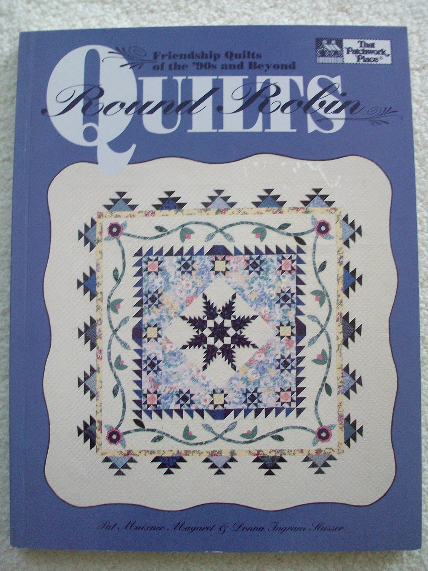Round Robin Quilts: Friendship Quilts of the 90s and Beyond