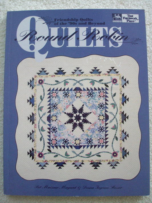 Round Robin Quilts: Friendship Quilts of the 90s and Beyond