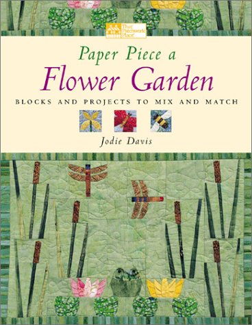 Paper Piece a Flower Garden: Blocks and Projects to Mix and Match - 8542