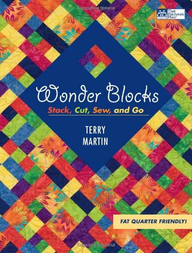 Wonder Blocks: Stack, Cut, Sew, and Go