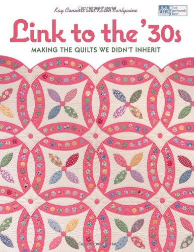 Link to the '30s: Making the Quilts We Didn't Inherit
