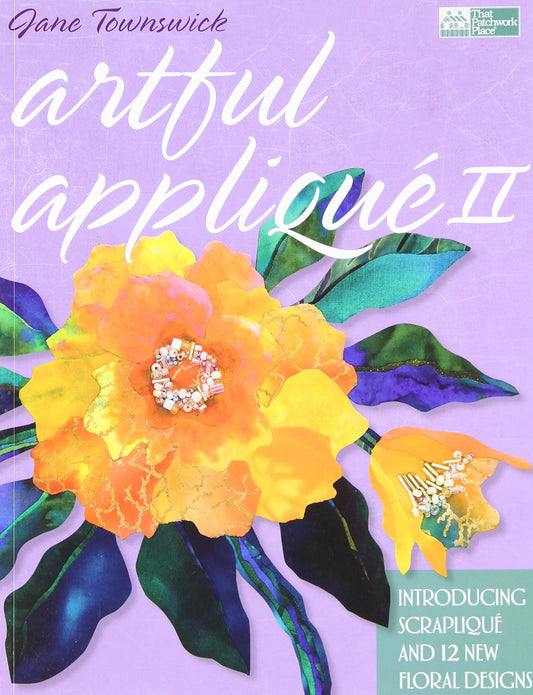Artful Applique II: Introducing Scraplique and 12 New Floral Designs - 768