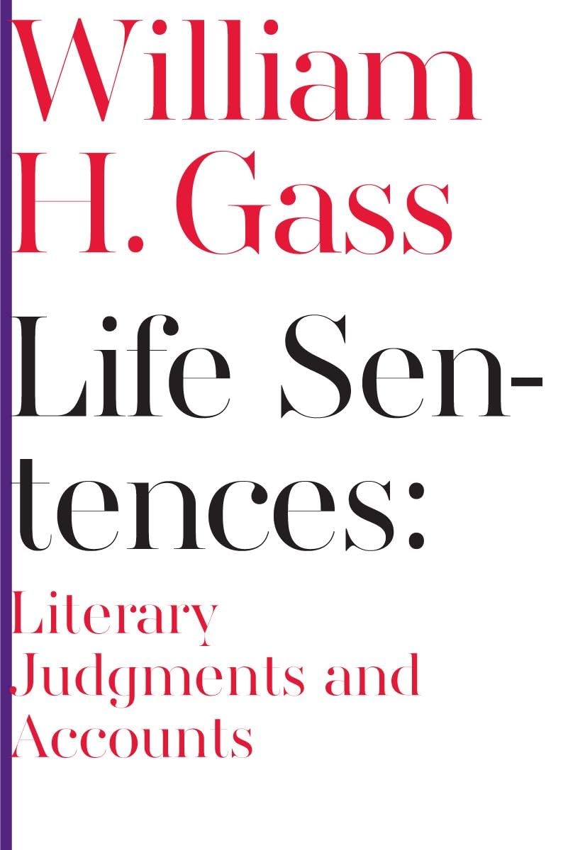 Life Sentences: Literary Judgments and Accounts (Dalkey Archive Scholarly)