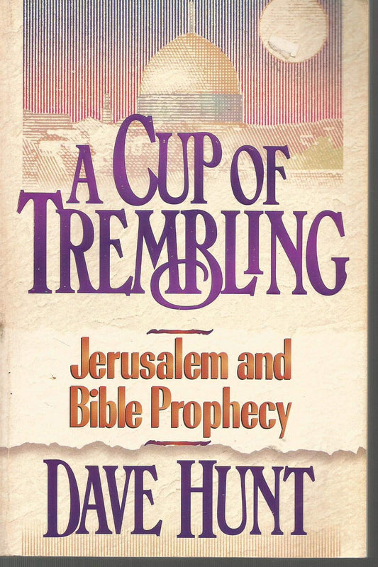 A Cup of Trembling: Jerusalem and Bible Prophecy - 3537