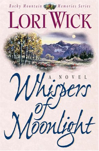 Whispers of Moonlight (Rocky Mountain Memories, Book 2) - 5761