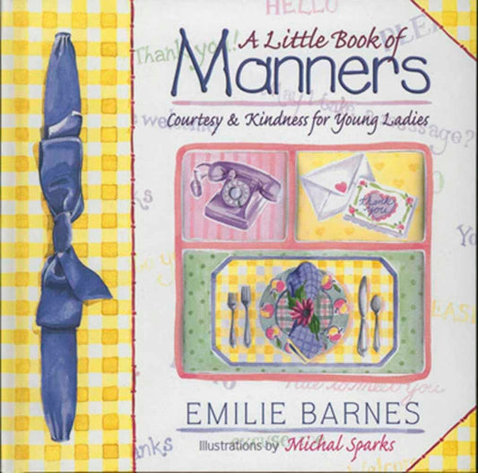 A Little Book of Manners: Courtesy & Kindness for Young Ladies - 6604