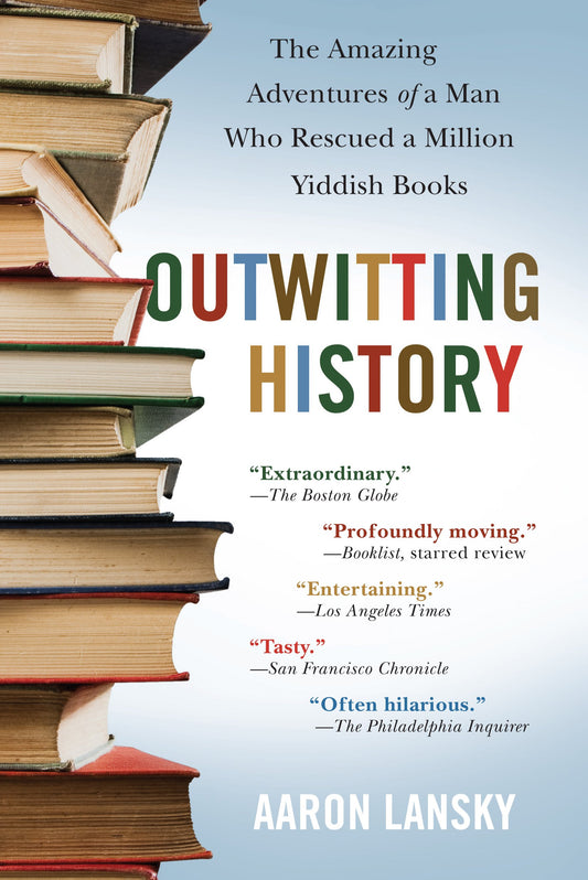 Outwitting History: The Amazing Adventures of a Man Who Rescued a Million Yiddish Books - 9410