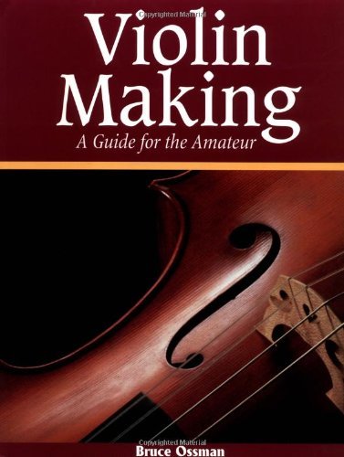Violin Making: A Guide for the Amateur