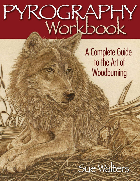 Pyrography Workbook: A Complete Guide to the Art of Woodburning (Fox Chapel Publishing) Step-by-Step Projects and Original Patterns for Beginners, Intermediate, and Advanced Woodburners - 3037