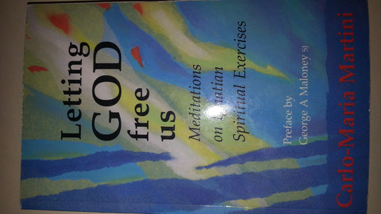 Letting God Free Us: Meditations on Ignatian Spiritual Exercises - 3458