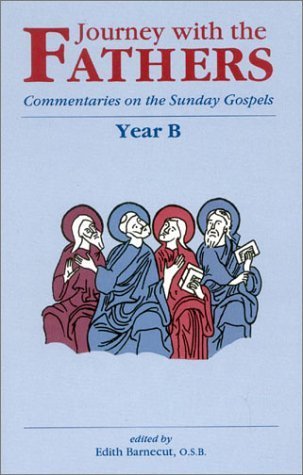 Journey With the Fathers Year B: Commentaries on the Sunday Gospels (The Word of God Throughout the Ages New Testament 2)