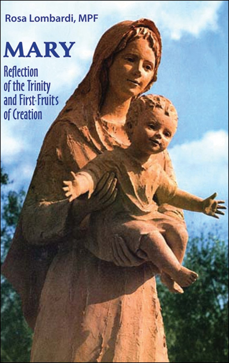 Mary: Reflection of the Trinity and First-Fruits of Creation