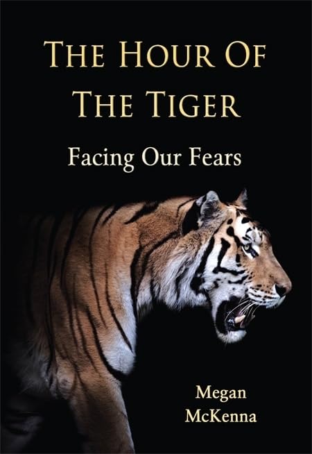 Hour of the Tiger: Facing Our Fears