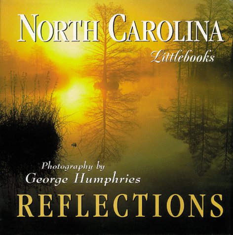 North Carolina Reflections: With Selected Prose & Poetry (North Carolina Littlebooks) - 3241